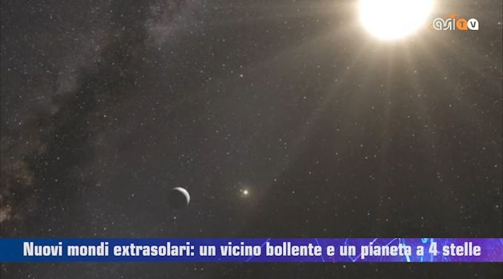 Pulsar - Nuovi mondi extrasolari: un vicino bollente e un pianeta a 4 stelle