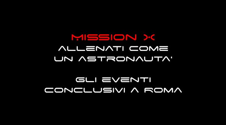 Mission X - allenati come un astronauta' , gli eventi conclusivi a Roma