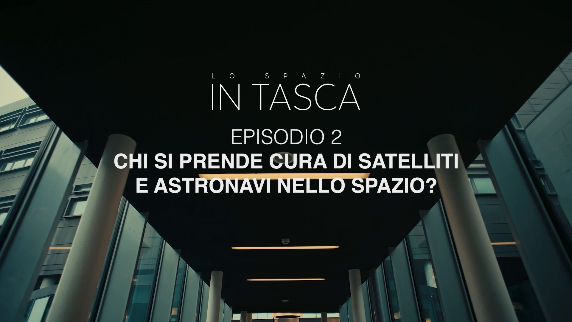 Episodio 2: “Chi si prende cura di satelliti e astronavi dello spazio?”